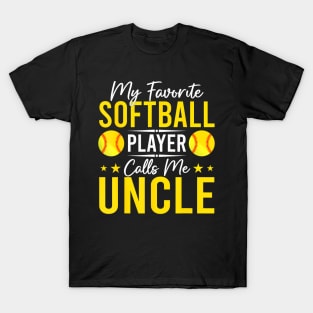 My Favorite Softball Player Calls Me Uncle Father's Day T-Shirt